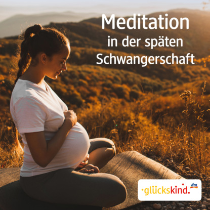 Meditation in der sp?ten Schwangerschaft
