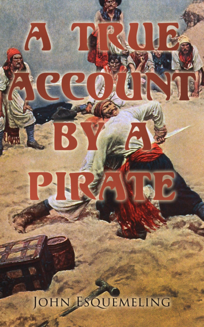 John Esquemeling - The Pirates of Panama