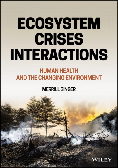 Обложка книги Ecosystem Crises Interactions, Merrill Singer