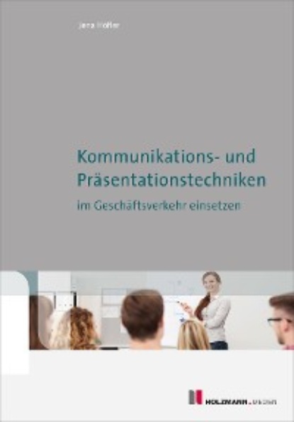 Jens Höfler - Kommunikations- und Präsentationstechniken im Geschäftsverkehr einsetzen
