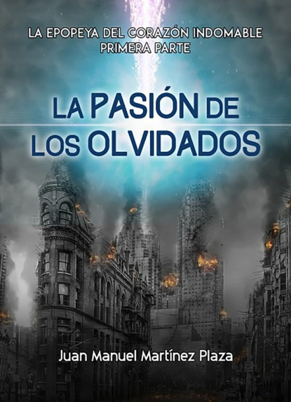 Обложка книги La Pasión de los Olvidados:, Juan Manuel Martínez Plaza