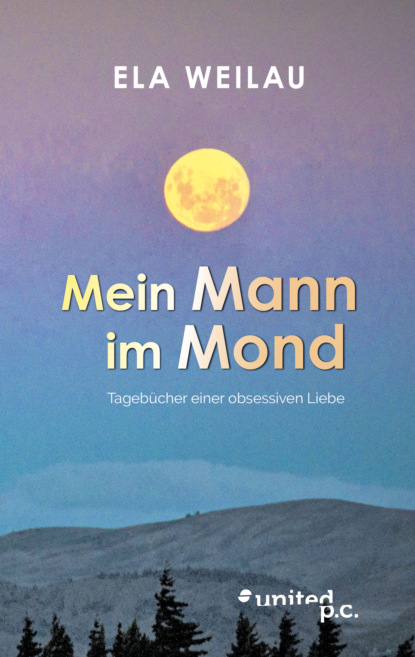 Mein Mann im Mond (Ela Weilau). 