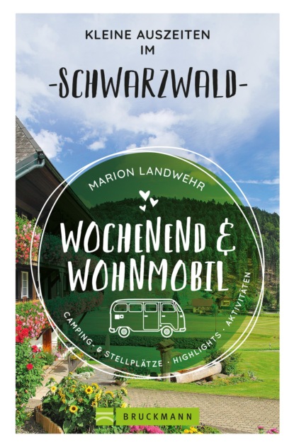 Marion Landwehr - Wochenend und Wohnmobil - Kleine Auszeiten im Schwarzwald