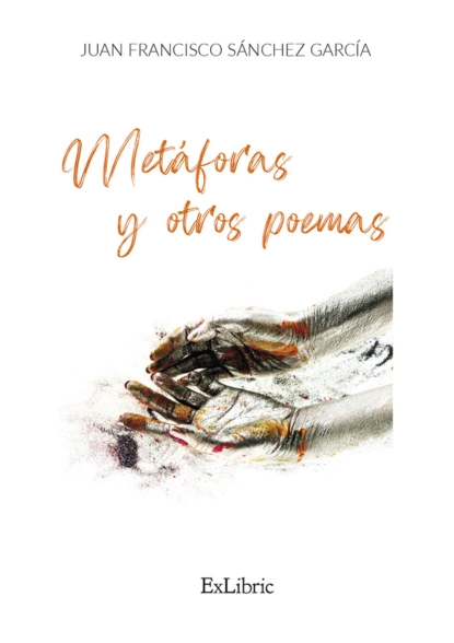 Обложка книги Metáforas y otros poemas, Juan Francisco Sánchez García