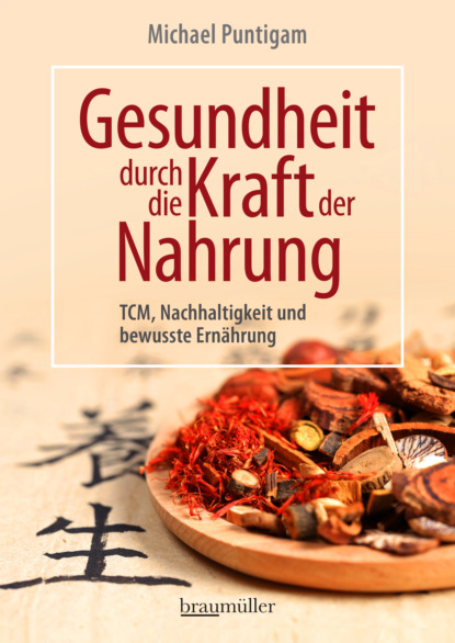 Gesundheit durch die Kraft der Nahrung (Michael Puntigam). 