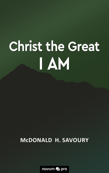 McDonald H. Savoury - Christ the Great I Am