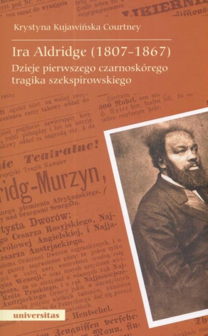 

Ira Aldridge(1807-1867) Dzieje pierwszego czarnoskórego tragika szekspirowskiego