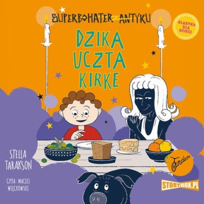 Stella Tarakson - Superbohater z antyku. Tom 7. Dzika uczta Kirke