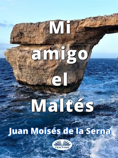 Обложка книги Mi Amigo El Maltés, Dr. Juan Moisés De La Serna