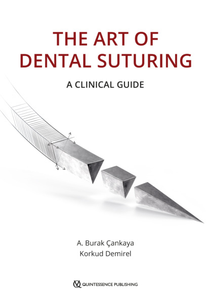 A. Burak Çankaya - The Art of Dental Suturing