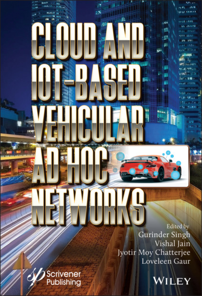 Cloud and IoT-Based Vehicular Ad Hoc Networks (Группа авторов). 