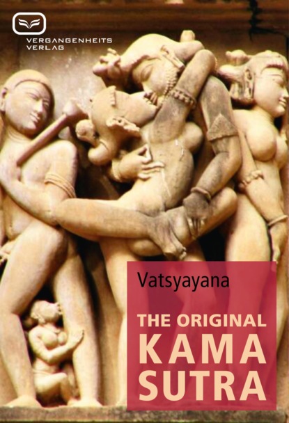 Vatsyayana - THE ORIGINAL KAMA SUTRA