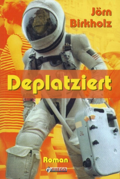 Deplatziert (Jörn Birkholz). 