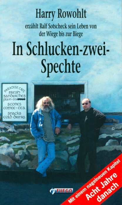 In Schlucken-zwei-Spechte (Harry Rowohlt). 