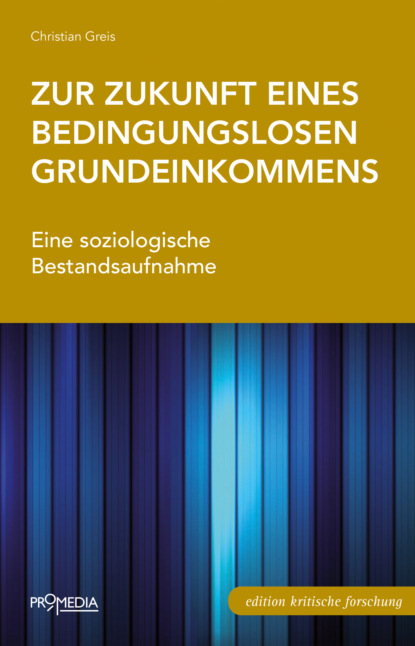 Christian Greis - Zur Zukunft eines bedingungslosen Grundeinkommens