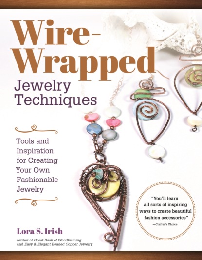 

Wire-Wrapped Jewelry Techniques