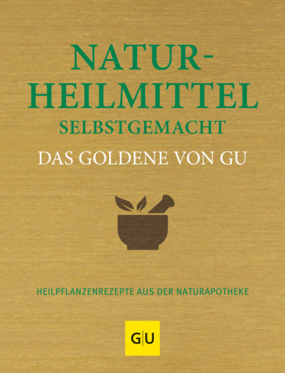 

Naturheilmittel selbst gemacht Das Goldene von GU