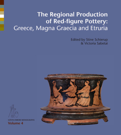 Группа авторов - The Regional Production of Red Figure Pottery