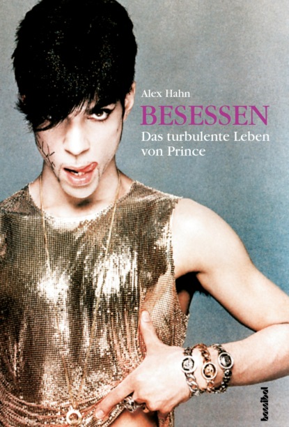 Alex Hahn - Besessen - Das turbulente Leben von Prince
