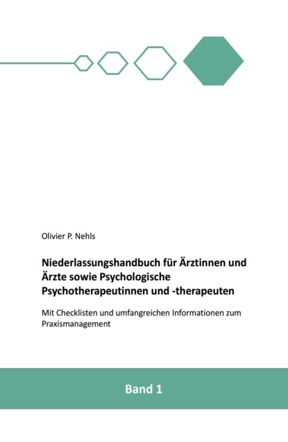 

Niederlassungshandbuch für Ärztinnen und Ärzte sowie Psychologische Psychotherapeutinnen und Psychotherapeuten