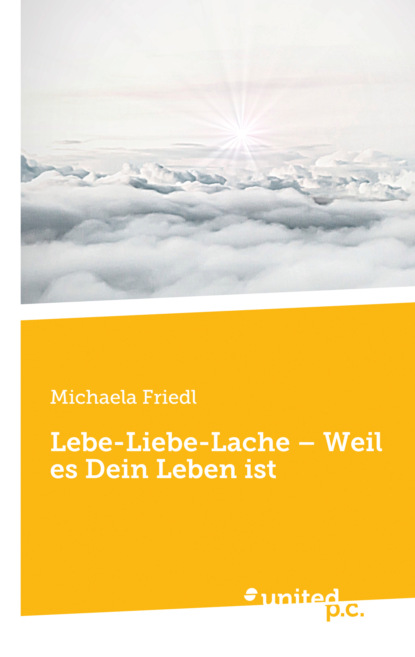 Lebe-Liebe-Lache - Weil es Dein Leben ist