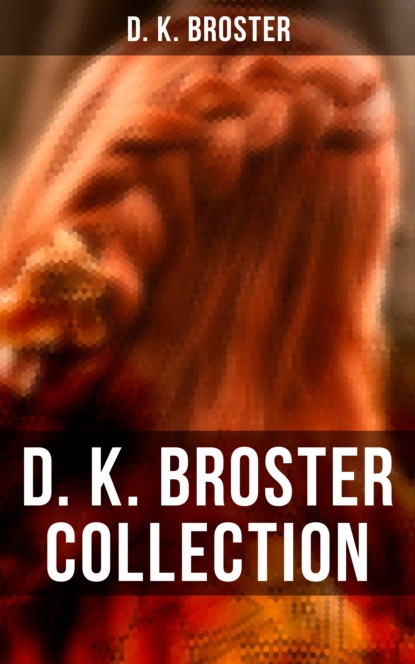 D. K. Broster - D. K. Broster Collection