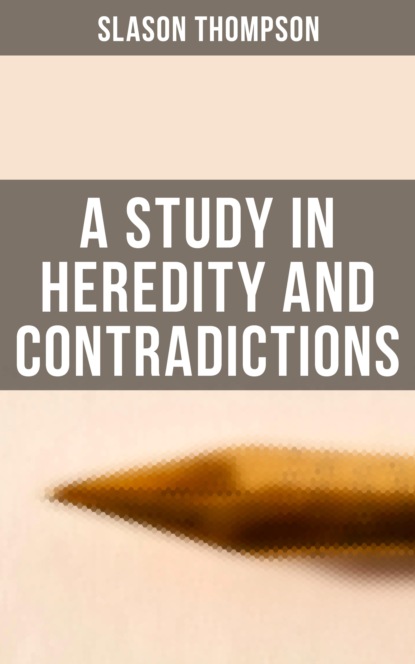 Slason Thompson - A Study in Heredity and Contradictions