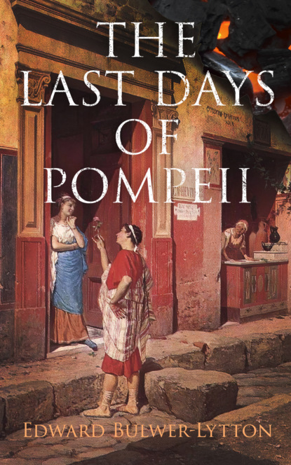 Эдвард Джордж Бульвер-Литтон - The Last Days of Pompeii