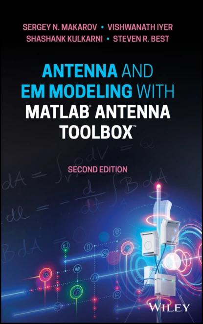 Обложка книги Antenna and EM Modeling with MATLAB Antenna Toolbox, Sergey N. Makarov