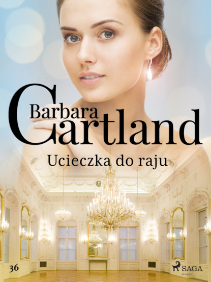 Барбара Картленд - Ucieczka do raju