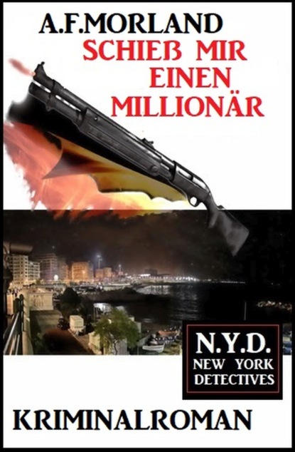 

Schieß mir einen Millionär: N.Y.D. - New York Detectives