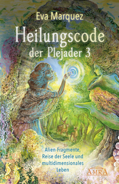 Heilungscode der Plejader Band 3 (Eva Marquez). 