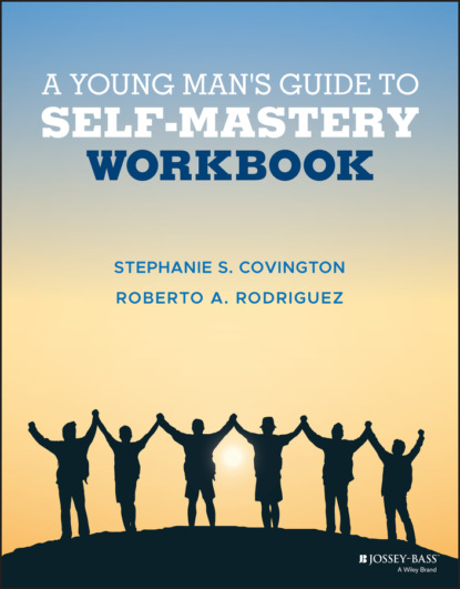 Stephanie S. Covington - A Young Man's Guide to Self-Mastery, Workbook