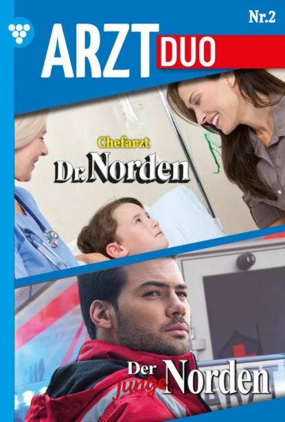Patricia Vandenberg - Dr. Norden-Duo 2 – Arztroman