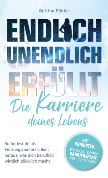

Endlich unendlich erfüllt: Die Karriere deines Lebens