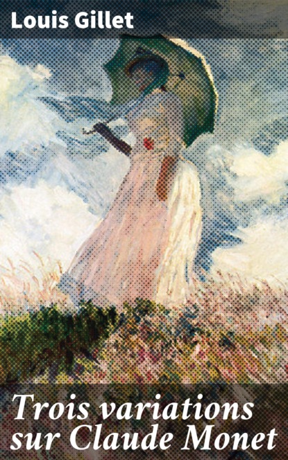 

Trois variations sur Claude Monet