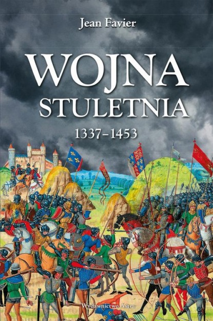 Jean Favier - Wojna stuletnia 1337-1453