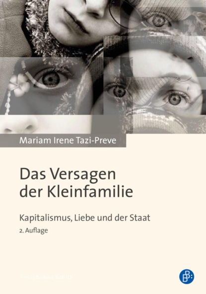 Mariam Irene Tazi-Preve - Das Versagen der Kleinfamilie