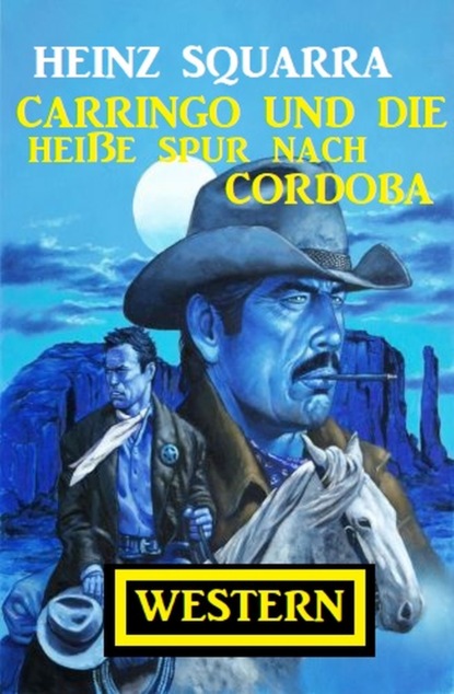 

Carringo und die heiße Spur nach Cordoba: Western