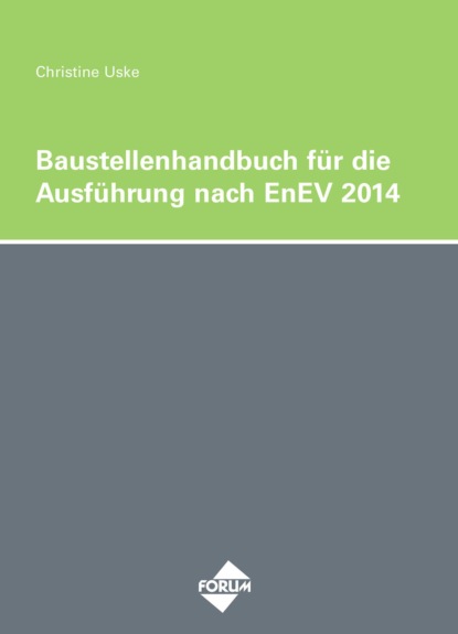 Das Baustellenhandbuch für die Ausführung nach EnEV 2014 (H Uske). 