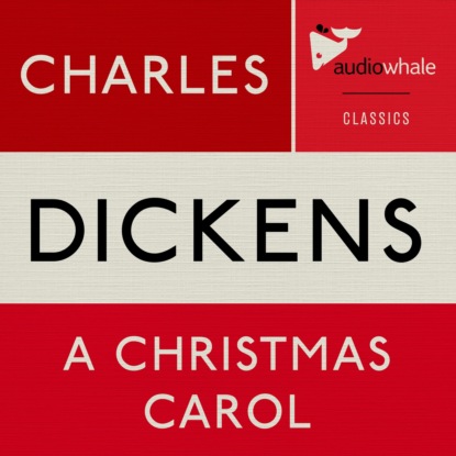 Charles Dickens - A Christmas Carol (Unabridged)