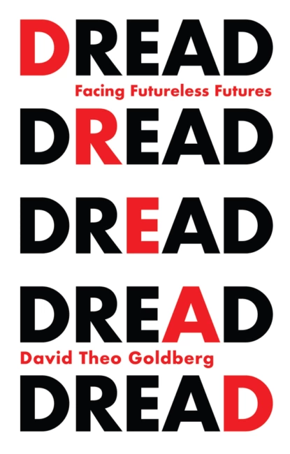 Обложка книги Dread, David Theo Goldberg