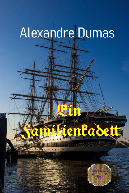 Alexandre Dumas - Ein Familienkadett
