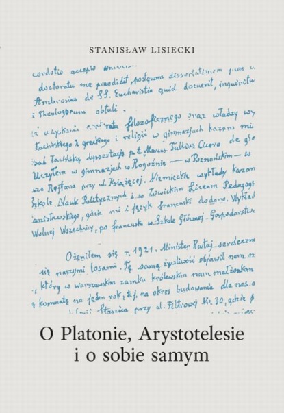 Stanisław Lisiecki - O Platonie, Arystotelesie i o sobie samym