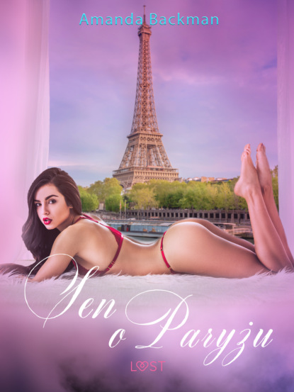 Amanda Backman - Sen o Paryżu - opowiadanie erotyczne