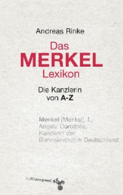 Das Merkel-Lexikon - Andreas Rinke