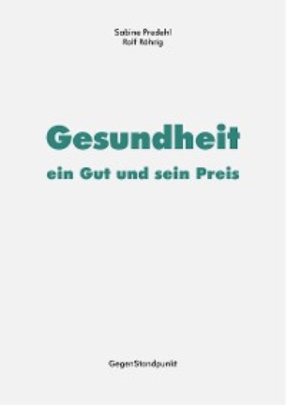 Gesundheit - ein Gut und sein Preis - Sabine Predehl