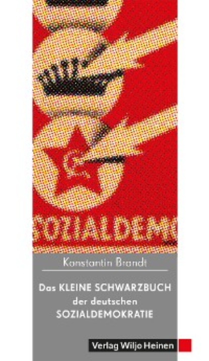 Das kleine Schwarzbuch der deutschen Sozialdemokratie (Konstantin Brandt). 