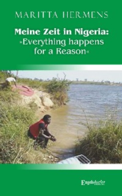 Maritta Hermens - Meine Zeit in Nigeria: »Everything happens for a Reason«