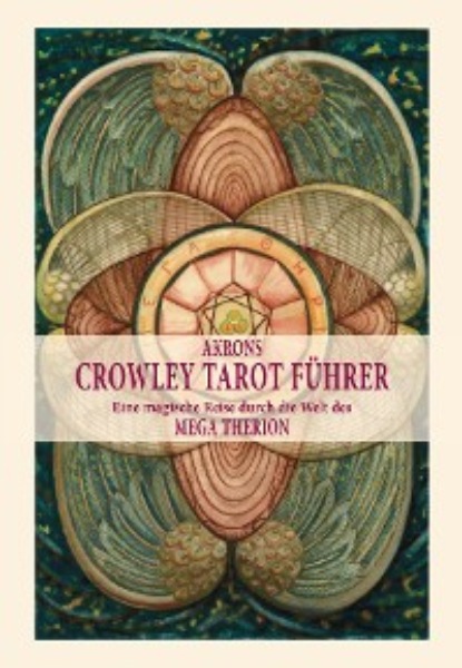 Akron Frey - Akrons Crowley Tarot Führer